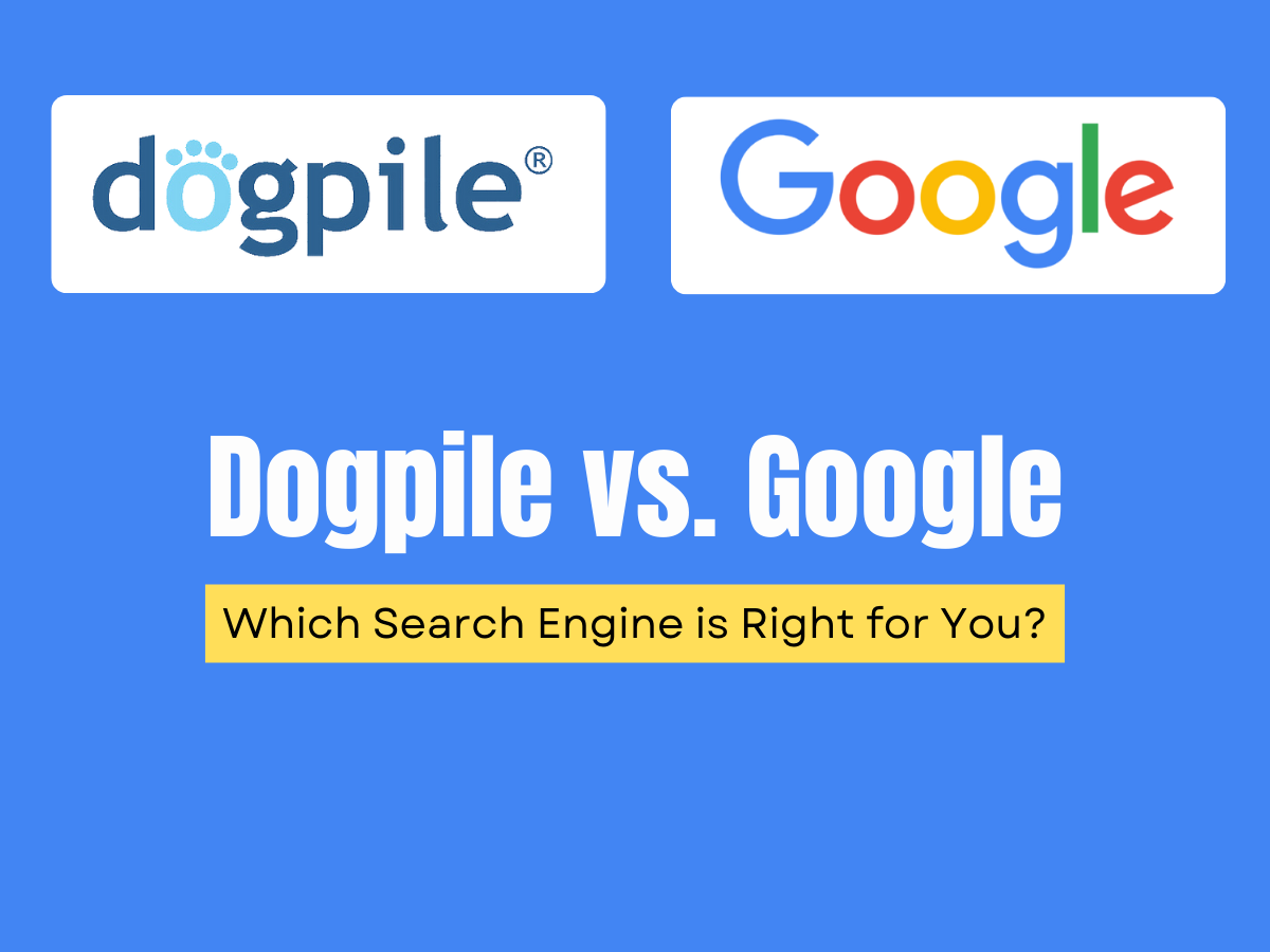 Dogpile vs. Google: Which Search Engine is Right for You?